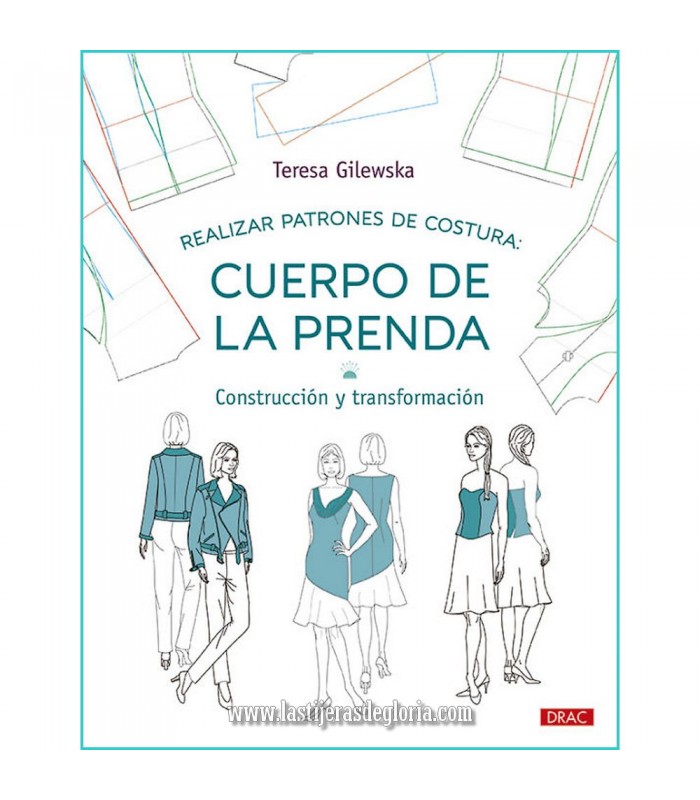 Libro CUERPO DE LA PRENDA Realizar patrones de costura de Teresa Gilewska