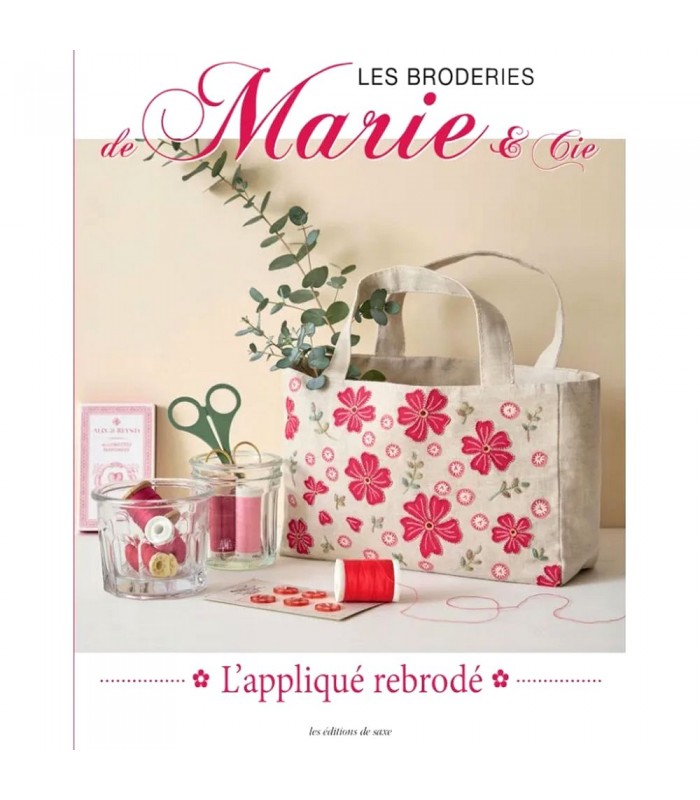 Libro L'appliqué Rebrodé serie Les Broderies de Marie e Cie de Les Éditions de Saxe
